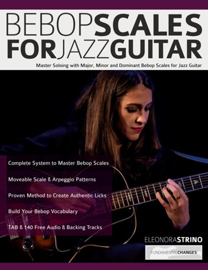 Bebop Scales for Jazz Guitar, Eleonora Strino ; Joseph Alexander ; Tim Pettingale - Paperback - 9781789333886