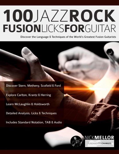 100 Jazz-Rock Fusion Licks for Guitar, Nick Mellor ; Joseph Alexander - Paperback - 9781789334302