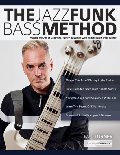 The Jazz Funk Bass Method, Paul Turner ; Tim Pettingale ; Joseph Alexander - Paperback - 9781789334418