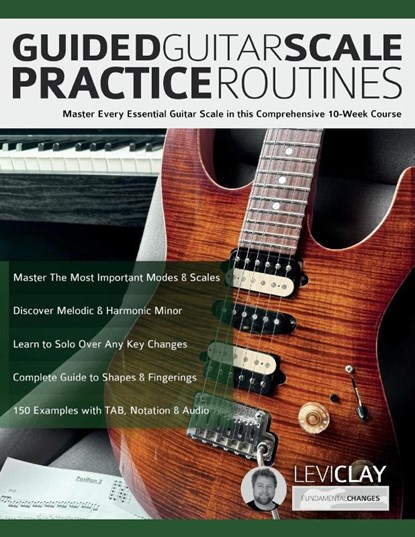 Guided Guitar Scale Practice Routines, Levi Clay ; Joseph Alexander - Paperback - 9781789334449