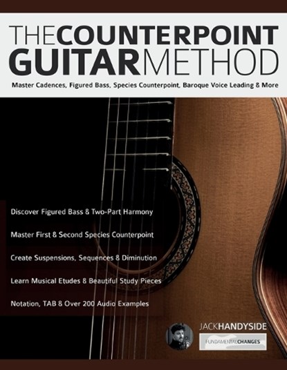 The Counterpoint Guitar Method: Master Cadences, Figured Bass, Species Counterpoint, Baroque Voice Leading & More, Jack Handyside - Paperback - 9781789334685