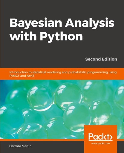 Bayesian Analysis with Python, Osvaldo Martin ; Eric Ma ; Austin Rochford - Paperback - 9781789341652
