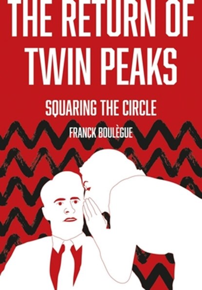 The Return of Twin Peaks, Franck Boulegue - Gebonden - 9781789382778
