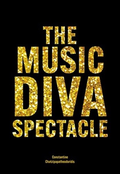 The Music Diva Spectacle, Constantine Chatzipapatheodoridis - Gebonden - 9781789384369
