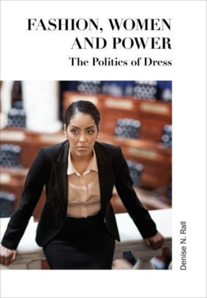 Fashion, Women and Power, DENISE (SOUTHERN CROSS UNIVERSITY,  Australia) N. Rall - Paperback - 9781789384611
