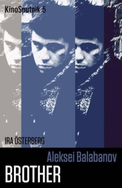Aleksei Balabanov: 'Brother', Ira Osterberg - Paperback - 9781789384833