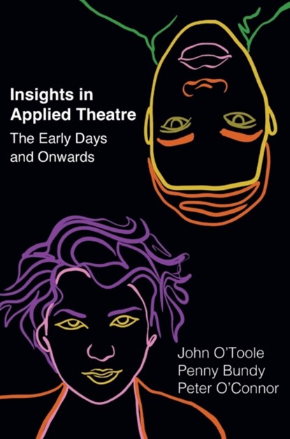 Insights in Applied Theatre, PETER (THE UNIVERSITY OF AUCKLAND,  New Zealand) O'Connor - Gebonden - 9781789385243