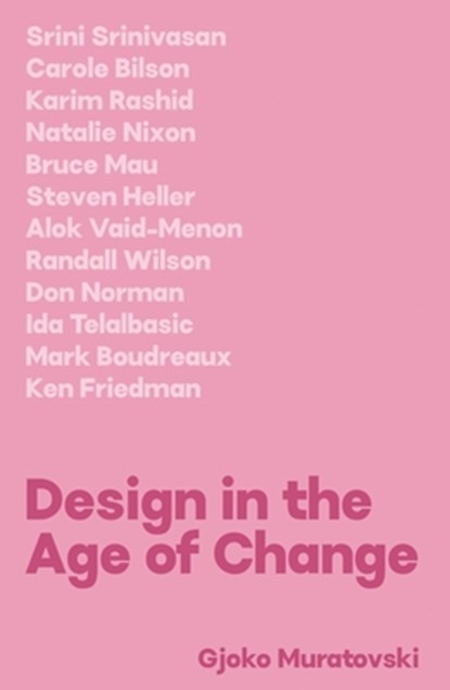 Design in the Age of Change, Doctor Gjoko (University of Cincinnati) Muratovski - Paperback - 9781789385458