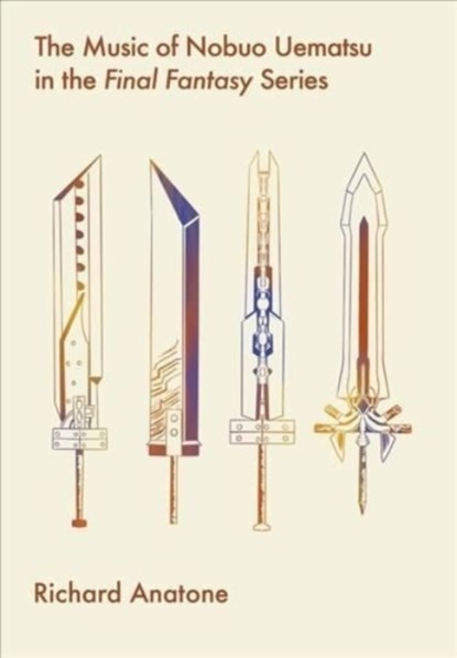 The Music of Nobuo Uematsu in the Final Fantasy Series, Richard Anatone - Gebonden - 9781789385540