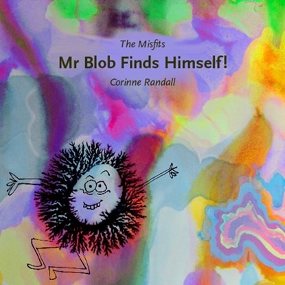 Mr Blob Finds Himself, Corinne Randall - Paperback - 9781789385892