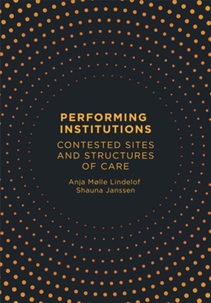 Performing Institutions, Anja Mølle Lindelof ; Shauna Janssen - Gebonden - 9781789386653