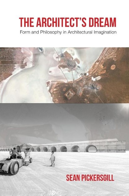 The Architect's Dream, Sean Pickersgill - Gebonden - 9781789387407