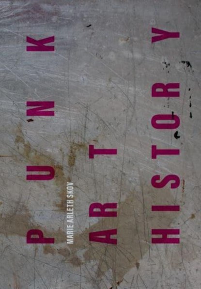 Punk Art History, Marie Arleth (ARoS Art Museum Skov - Gebonden - 9781789387476