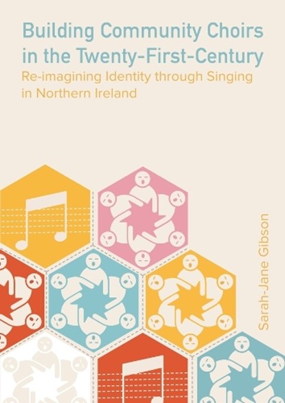Building Community Choirs in the Twenty-First Century, Sarah-Jane Gibson - Gebonden - 9781789387964