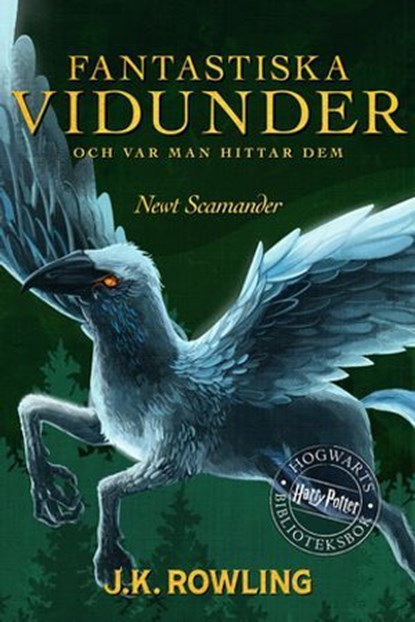 Fantastiska vidunder och var man hittar dem, J.K. Rowling ; Newt Scamander - Ebook - 9781789391657