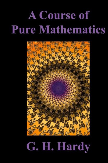 A Course of Pure Mathematics, G H (Formerly of the Cambridge University) Hardy - Gebonden - 9781789430196