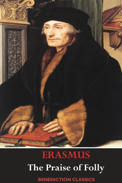 The Praise of Folly (Illustrated by Hans Holbein), Desiderius Erasmus - Gebonden - 9781789430592