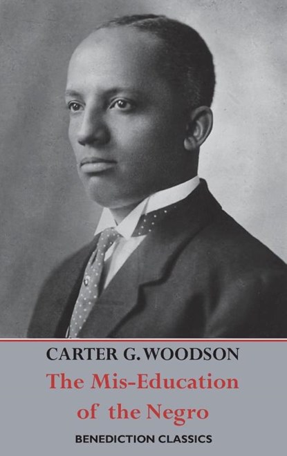 The Mis-Education of the Negro, Carter Godwin Woodson - Gebonden - 9781789431186