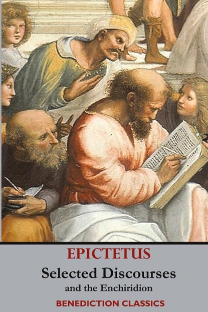 Selected Discourses of Epictetus, and the Enchiridion, Epictetus - Paperback - 9781789431193