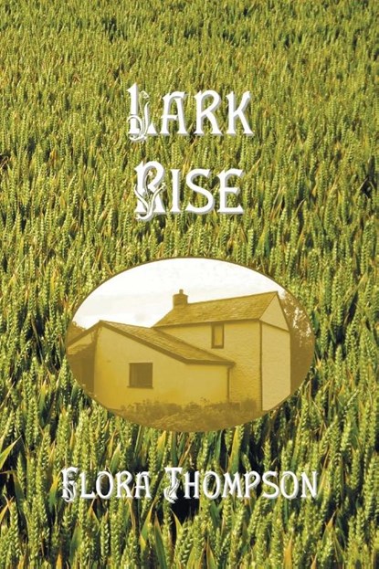 Lark Rise, Flora Thompson - Paperback - 9781789431742