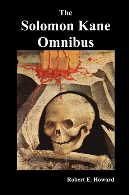 The Solomon Kane Omnibus, Robert Ervin Howard - Paperback - 9781789431926