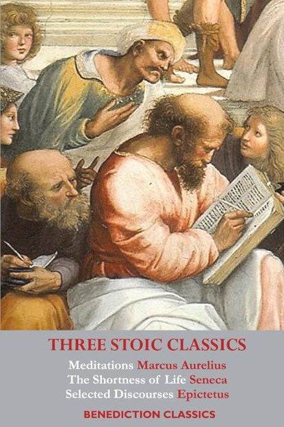 Three Stoic Classics, Marcus Aurelius ; Seneca ; Epictetus - Paperback - 9781789432312