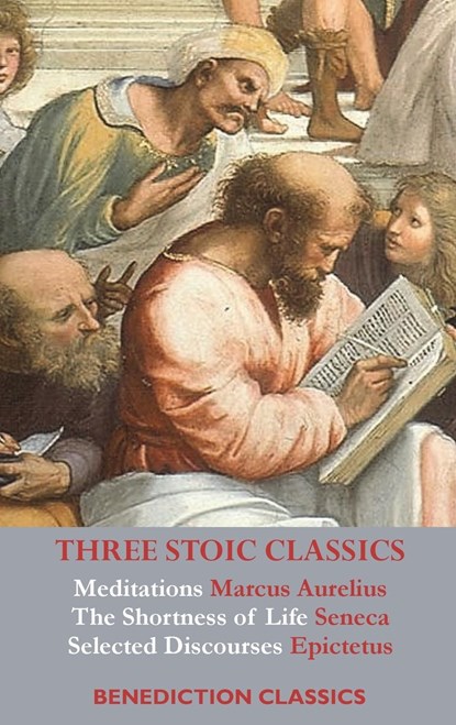 Three Stoic Classics, Marcus Aurelius ; Seneca ; Epictetus - Gebonden - 9781789432329