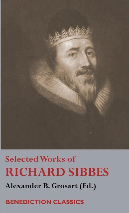 Selected Works of Richard Sibbes, Richard Sibbes - Gebonden - 9781789432664