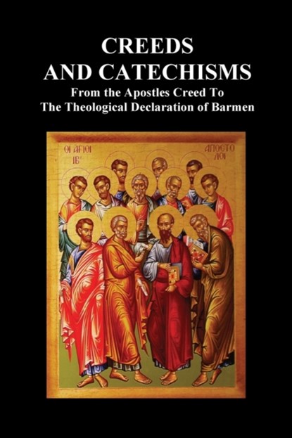 Creeds and Catechisms, Anon - Paperback - 9781789432893
