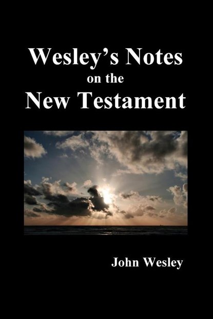 John Wesley's Notes on the Whole Bible, John Wesley - Paperback - 9781789432930