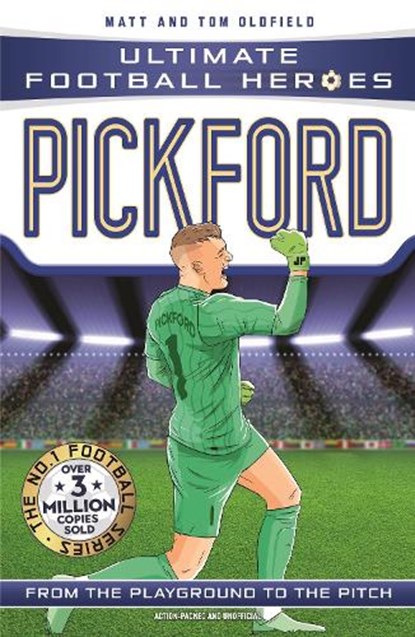 Ultimate Football Heroes: Pickford (Super Stoppers 5), Matt & Tom Oldfield ; Ultimate Football Heroes - Paperback - 9781789460520