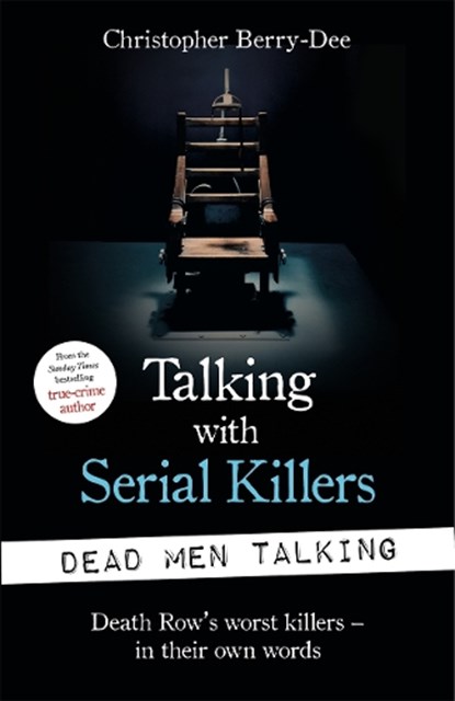 Talking with Serial Killers: Dead Men Talking, Christopher Berry-Dee - Paperback - 9781789462203