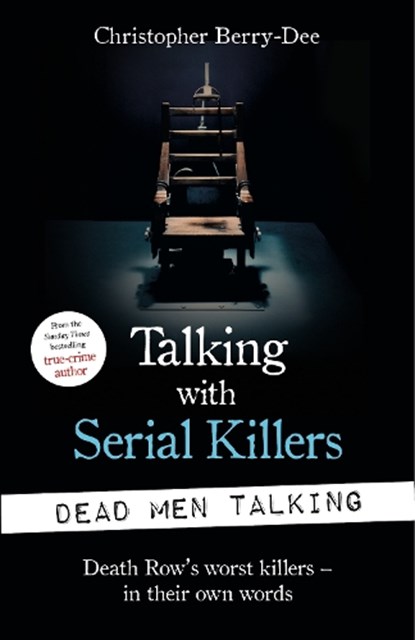 Talking with Serial Killers: Dead Men Talking, Christopher Berry-Dee - Paperback - 9781789462203
