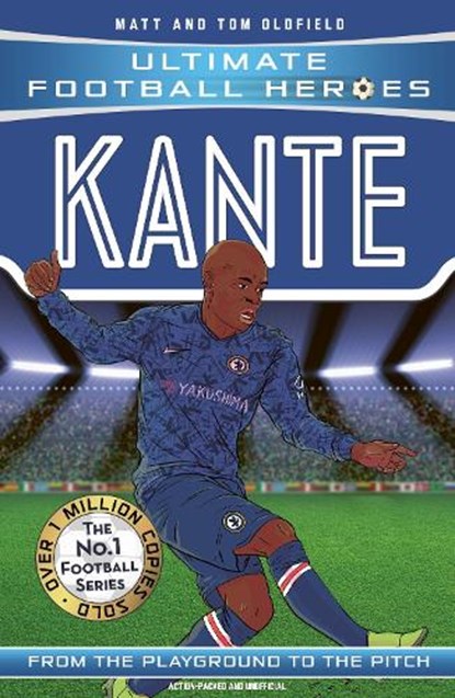 Ultimate Football Heroes: Kante (Midfield Generals 10), Matt & Tom Oldfield ; Ultimate Football Heroes - Paperback - 9781789462302