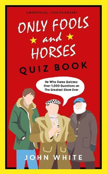 The Only Fools & Horses Quiz Book, John White - Gebonden - 9781789463934
