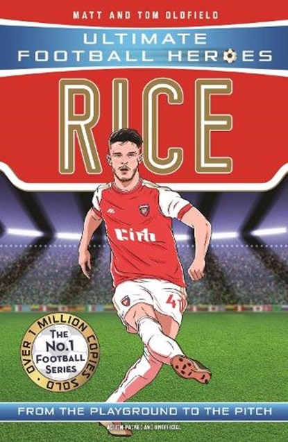 Ultimate Football Heroes: Rice (Midfield Generals 3), Matt & Tom Oldfield ; Ultimate Football Heroes - Paperback - 9781789464887