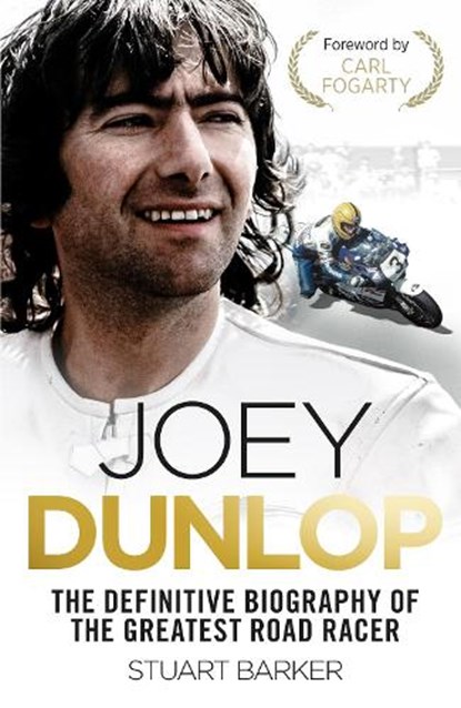 Joey Dunlop: The Definitive Biography, Stuart Barker - Paperback - 9781789465082