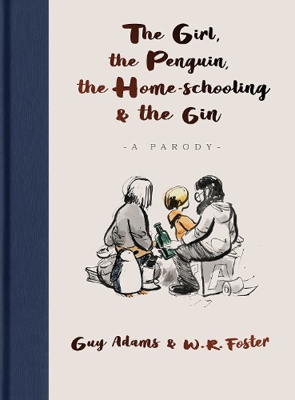 The Girl, the Penguin, the Home-Schooling and the Gin, Guy Adams - Gebonden - 9781789465686