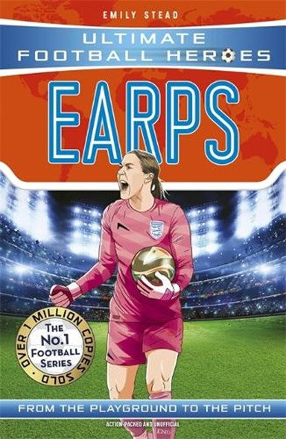 Earps (Ultimate Football Heroes - The No.1 football series), Ultimate Football Heroes ; Emily Stead - Paperback - 9781789467604