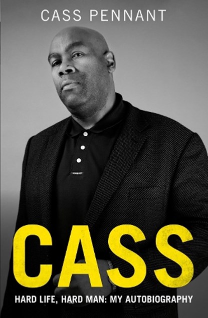 Cass - Hard Life, Hard Man: My Autobiography, Cass Pennant - Paperback - 9781789467659