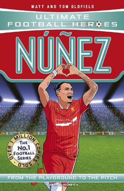 Ultimate Football Heroes: Nunez (Goal Machines 8), Matt & Tom Oldfield ; Ultimate Football Heroes - Paperback - 9781789467918