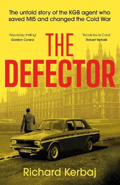 The Defector, Richard Kerbaj - Gebonden - 9781789468489