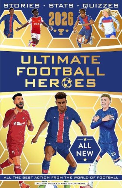 Ultimate Football Heroes 2026 - BRAND NEW CONTENT, Matt & Tom Oldfield ; Emily Stead ; Seth Burkett ; John Murray - Paperback - 9781789469028