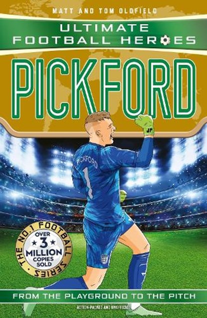 Ultimate Football Heroes: Pickford (Super Stoppers 5), Matt & Tom Oldfield ; Ultimate Football Heroes - Paperback - 9781789469653