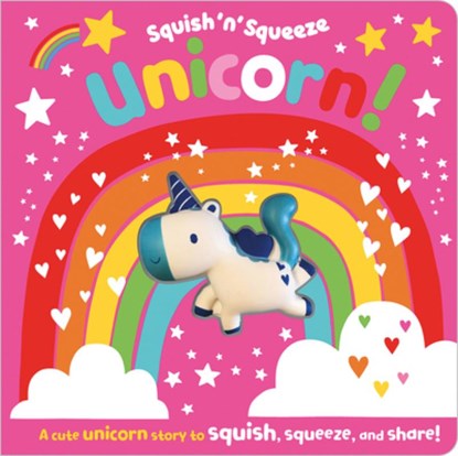 Squish 'n' Squeeze Unicorn!, Rosie Greening - Gebonden - 9781789478525