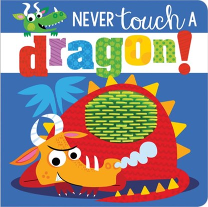 Never Touch a Dragon!, Rosie Greening - Gebonden - 9781789478846