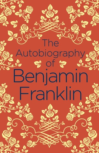The Autobiography of Benjamin Franklin, Benjamin Franklin - Paperback - 9781789500769