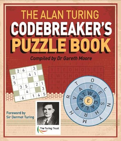 The Alan Turing Codebreaker's Puzzle Book, Dr Gareth Moore - Paperback - 9781789503784