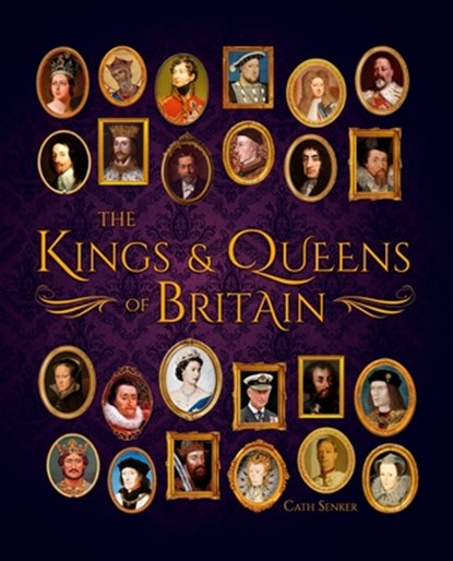 The Kings & Queens of Britain, Cath Senker - Gebonden - 9781789505719