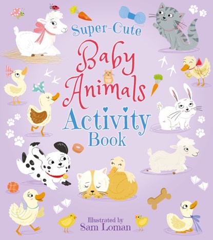 Super-Cute Baby Animals Activity Book, Lisa Regan - Paperback - 9781789506297